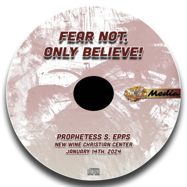 Fear Not, Only Believe!